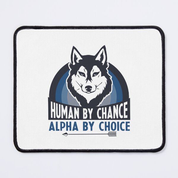 Item preview, Human By Chance Alpha By Choice designed and sold by ChemicalXShop.