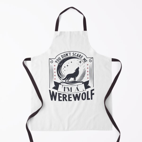Item preview, You Don't Scare Me, I'm A Werewolf designed and sold by ChemicalXShop.