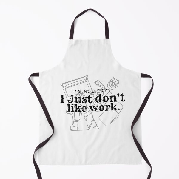 Item preview, I Just don`t Like Work designed and sold by StyleNext.