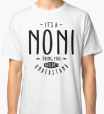 Noni Thing Classic T-Shirt