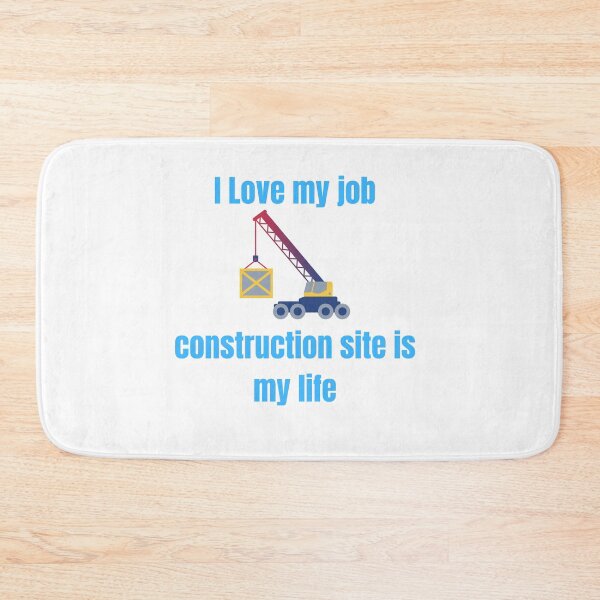 Item preview, I love my job, constrution site is my life designed and sold by TomDob.