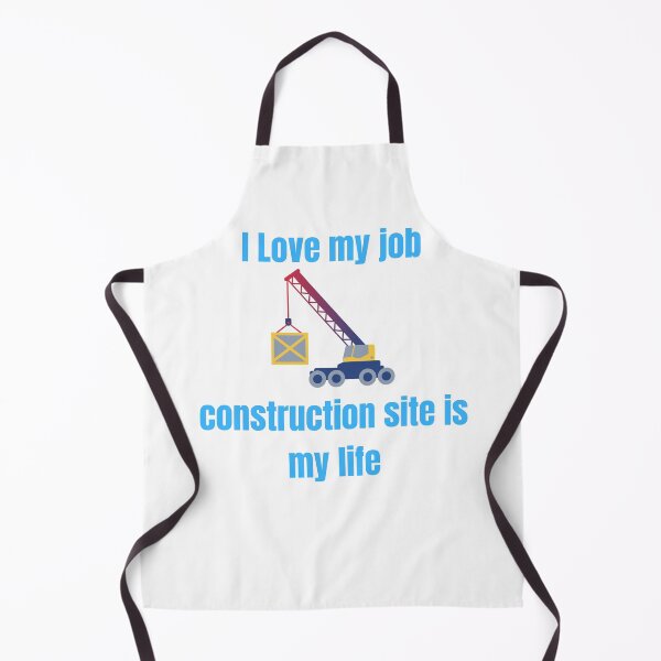 Item preview, I love my job, constrution site is my life designed and sold by TomDob.
