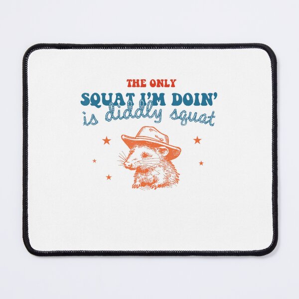 Item preview, The Only Squat I'm Doin' Is Diddly Squat designed and sold by spirorinin.