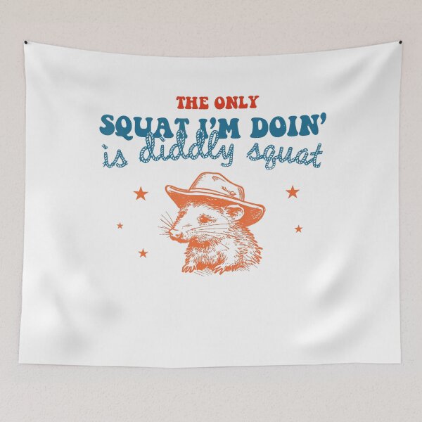 Item preview, The Only Squat I'm Doin' Is Diddly Squat designed and sold by spirorinin.