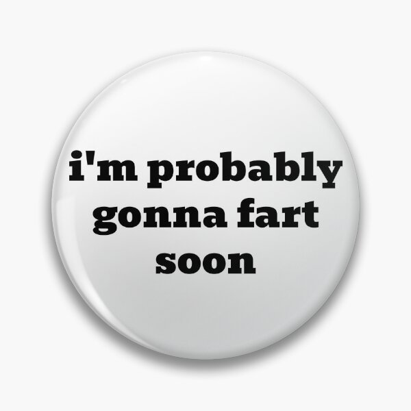 Item preview, I'm Probably Gonna Fart Soon designed and sold by WakeNBake-Tees.
