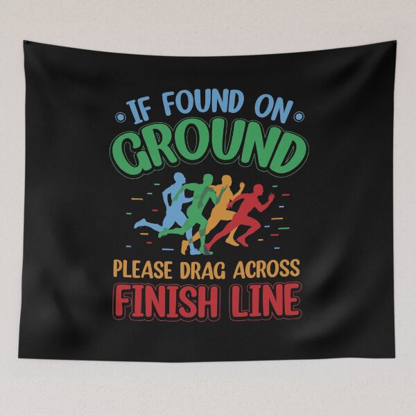 Item preview, If Found on Ground, Please Drag Across Finish Line designed and sold by Ryan Jay Cruz.