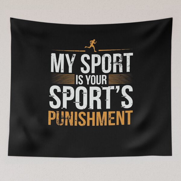 Item preview, My Sport Is Your Sport's Punishment designed and sold by Ryan Jay Cruz.