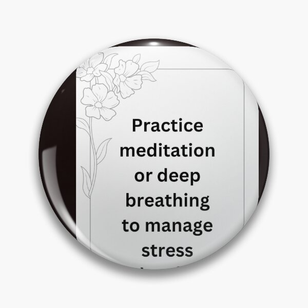 Item preview, Practice meditation or deep breathing to manage stress levels. designed and sold by CUTESTUFFnow.