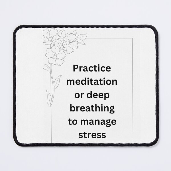 Item preview, Practice meditation or deep breathing to manage stress levels. designed and sold by CUTESTUFFnow.