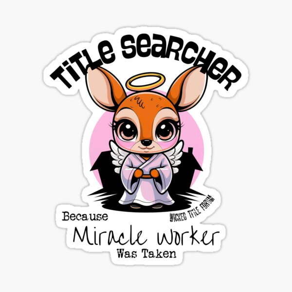 Title Searcher Because Miracle Worker Was Taken - Angel Deer Sticker