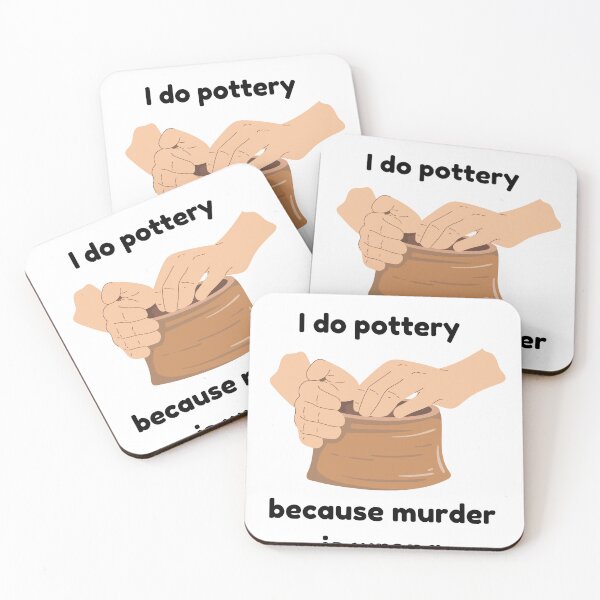 Item preview, I do pottery because murder is wrong designed and sold by Konrad2143.