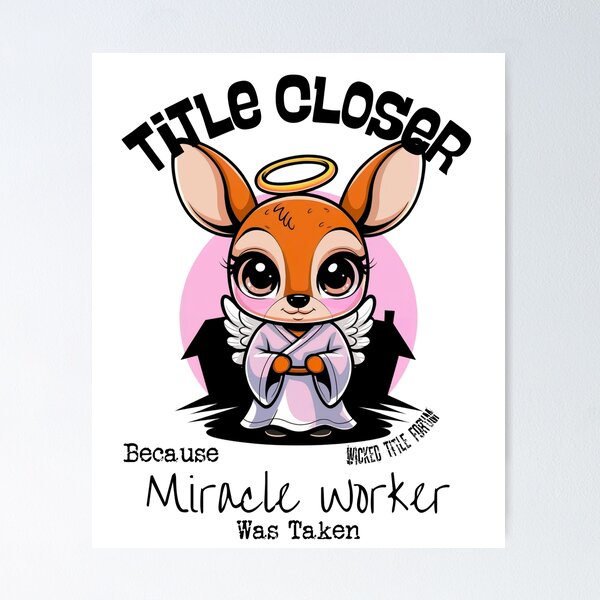 Item preview, Title Closer Because Miracle Worker Was Taken - Angel Deer designed and sold by Wicked Title.