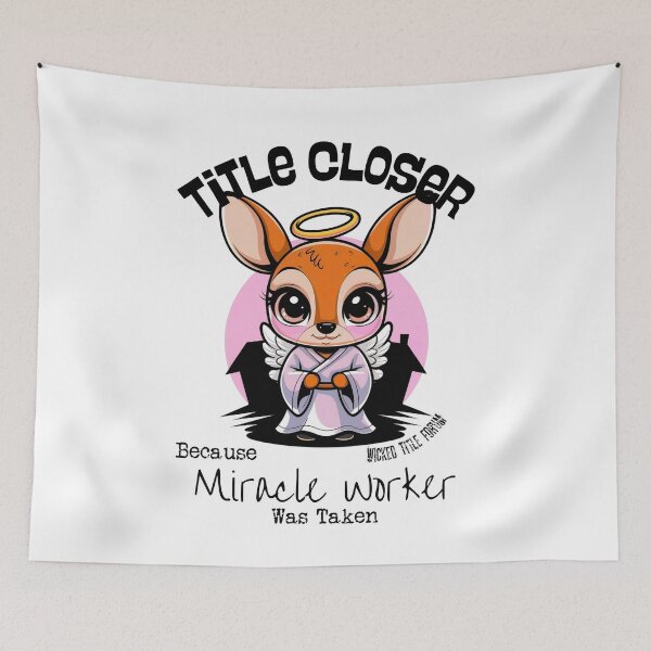 Item preview, Title Closer Because Miracle Worker Was Taken - Angel Deer designed and sold by Wicked Title.