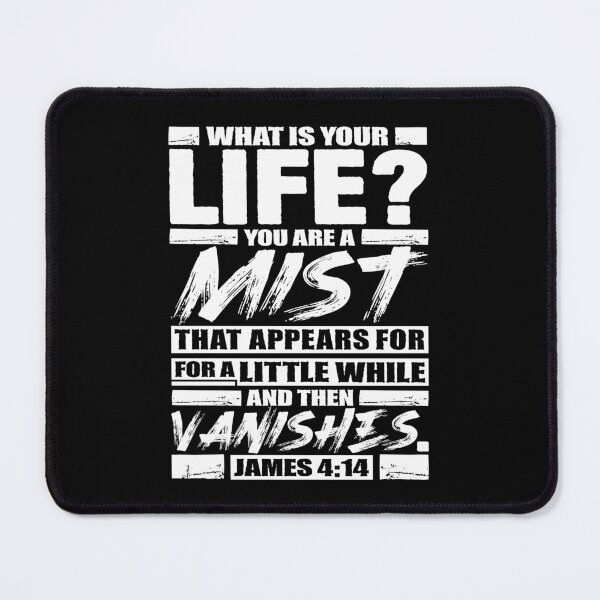Item preview, James 4:14 What Is Your Life designed and sold by plushism.