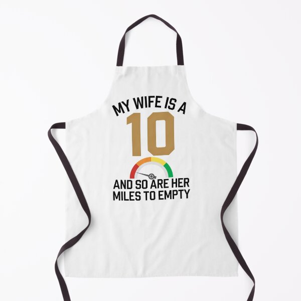 Item preview, My Wife Is A 10 And So Are Her Miles To Empty - Funny Gitf For husbands who love their "10/10" wife with a sense of humor about her driving habits. designed and sold by Zyziowsky.