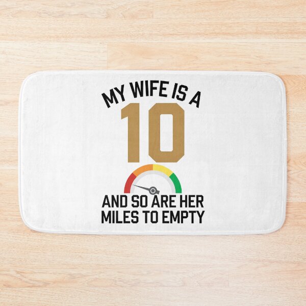 Item preview, My Wife Is A 10 And So Are Her Miles To Empty - Funny Gitf For husbands who love their "10/10" wife with a sense of humor about her driving habits. designed and sold by Zyziowsky.
