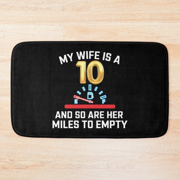 Item preview, My Wife Is A 10 And So Are Her Miles To Empty - Funny Gitf For husbands who love their "10/10" wife with a sense of humor about her driving habits. designed and sold by Zyziowsky.