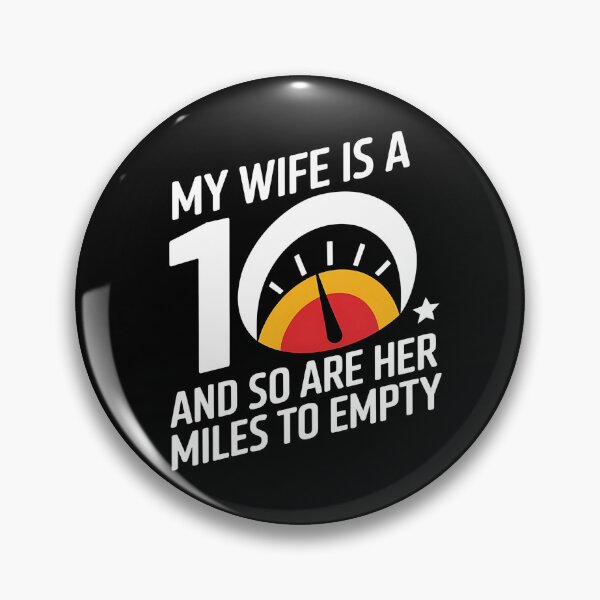 Item preview, My Wife Is A 10 And So Are Her Miles To Empty - Funny Gitf For husbands who love their "10/10" wife with a sense of humor about her driving habits. designed and sold by Zyziowsky.