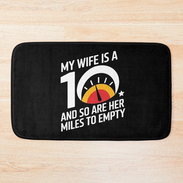 Item preview, My Wife Is A 10 And So Are Her Miles To Empty - Funny Gitf For husbands who love their "10/10" wife with a sense of humor about her driving habits. designed and sold by Zyziowsky.