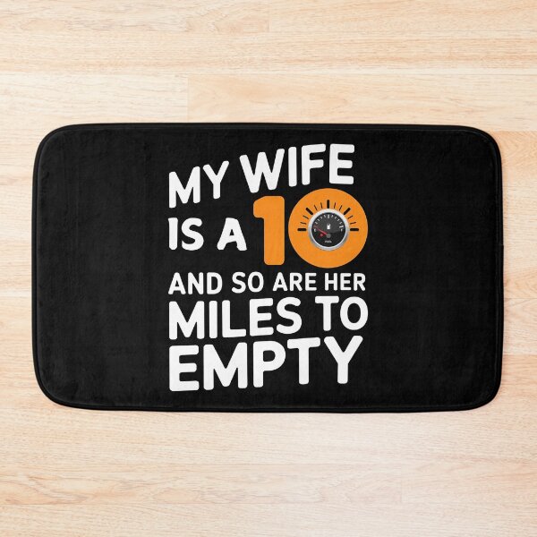 Item preview, My Wife Is A 10 And So Are Her Miles To Empty - Funny Gitf For husbands who love their "10/10" wife with a sense of humor about her driving habits. designed and sold by Zyziowsky.