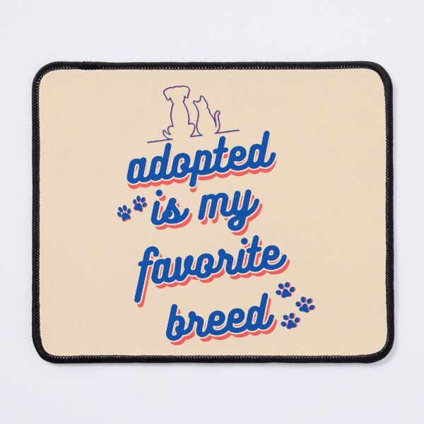 Item preview, Adopted is my favorite breed designed and sold by OnTheTrend.