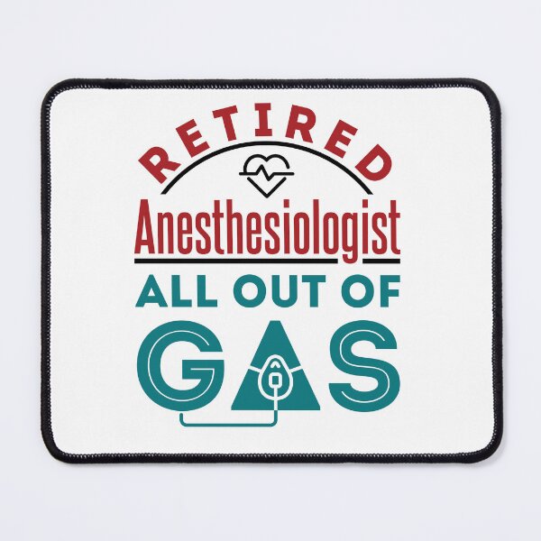 Item preview, Retired Anesthesiologist All Out of Gas designed and sold by jaygo.