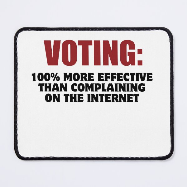 Item preview, Voting 100% More Effective Than Complaining On The Internet designed and sold by ladylalitafanta.