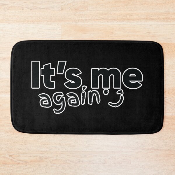 Item preview, Funny and Humorous (It's Me Again) designed and sold by MerchHouse.