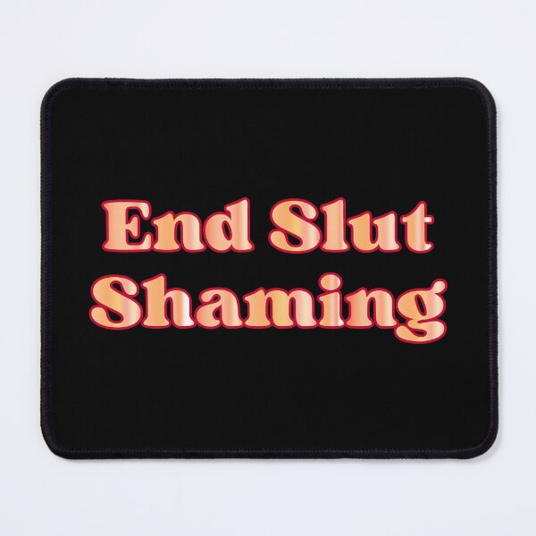 Item preview, End Slut Shaming designed and sold by designing01Ar3.