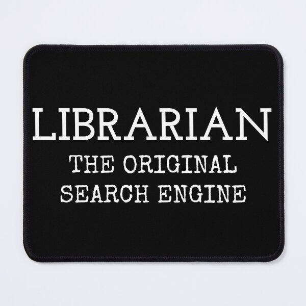 Item preview, Librarian The Original Search Engine Funny Librarian  designed and sold by The Junto Shop.