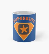 Superbutt - Bet you wish you had one! Classic Mug