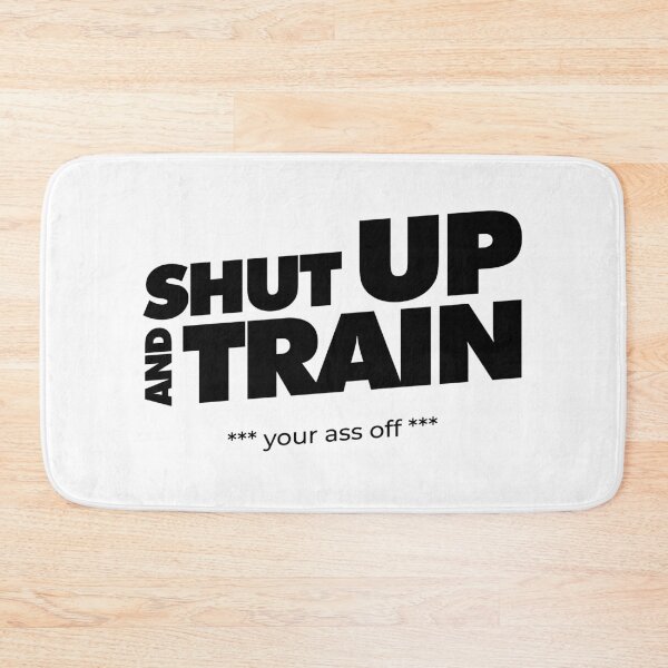 Item preview, Shut up and train designed and sold by Lhadii.