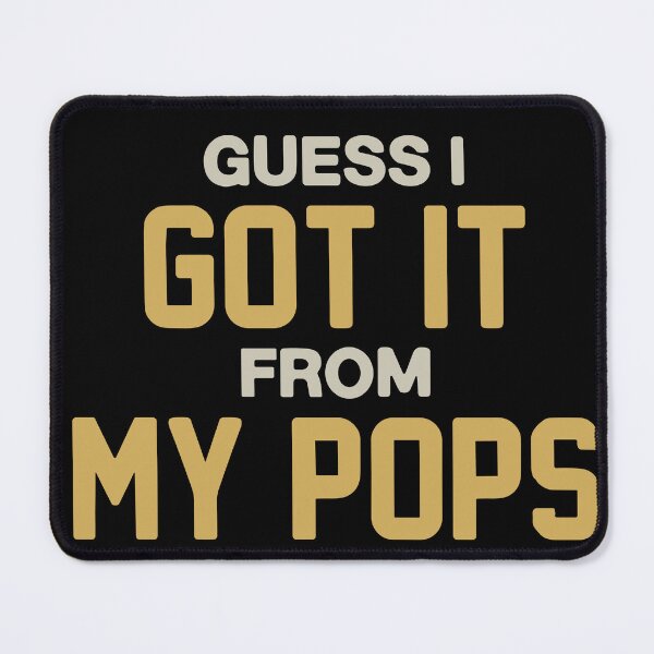 Item preview, Guess I Got It From My Pops designed and sold by Jacqostermann.