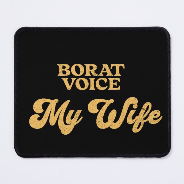 Item preview, Borat Voice - My Wife designed and sold by Primotees.