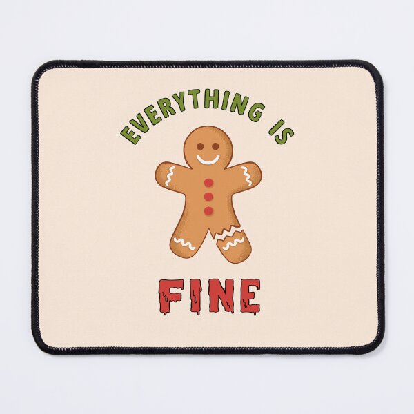 Item preview, Everything is fine gingerbread man designed and sold by coffeeman.