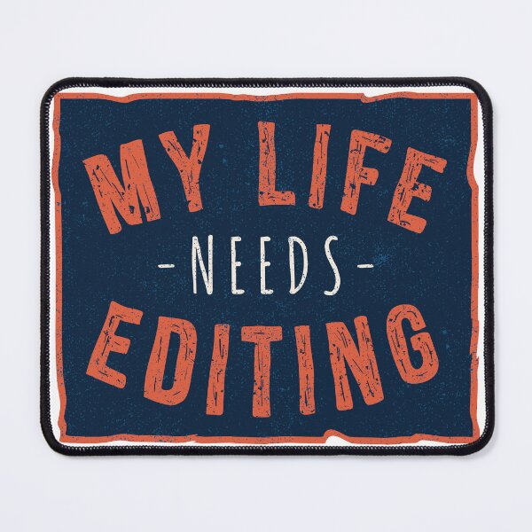 Item preview, My Life Needs Editing | Funny and Relatable Quote designed and sold by TurtleDojo.
