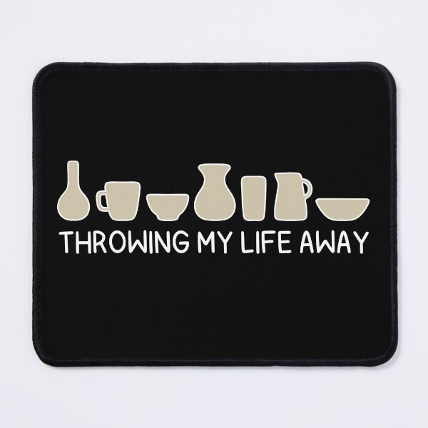 Item preview, (Version for DARK COLORED Items) THROWING MY LIFE AWAY (Pottery) designed and sold by chicorycreative.