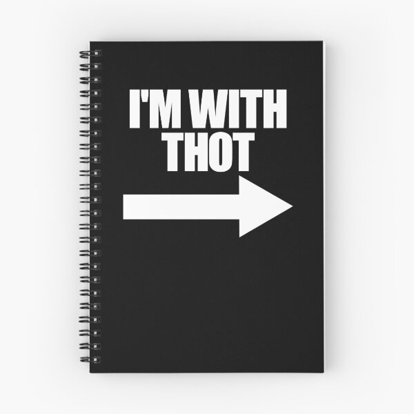 Item preview, I'm With THOT Arrow Right That Hottie Over Funny THOT Gear designed and sold by DynamicDesign.