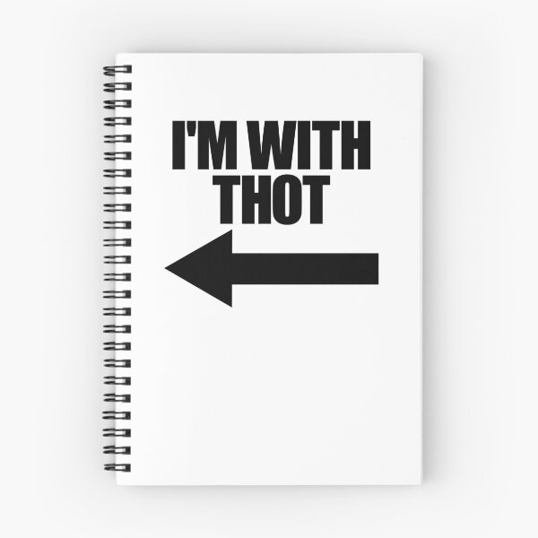 Item preview, I'm With THOT Arrow Left That Hottie Over Funny THOT Gear designed and sold by DynamicDesign.