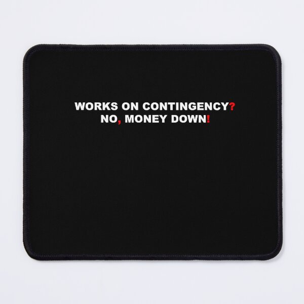 Item preview, Works on contingency? No, Money Down! designed and sold by zareworks.