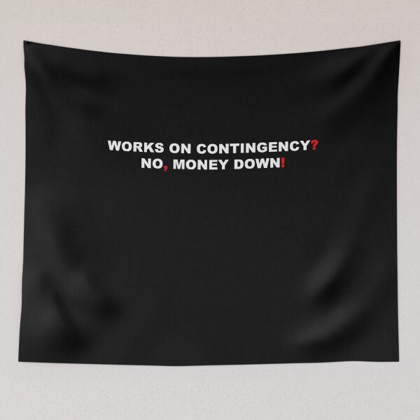 Item preview, Works on contingency? No, Money Down! designed and sold by zareworks.