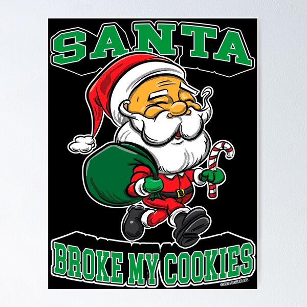 Item preview, Santa Claus, Santa Broke My Cookies designed and sold by eShirtLabs.
