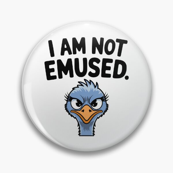 Item preview, I Am Not Emused! Funny Emu Pun designed and sold by PMCreative.