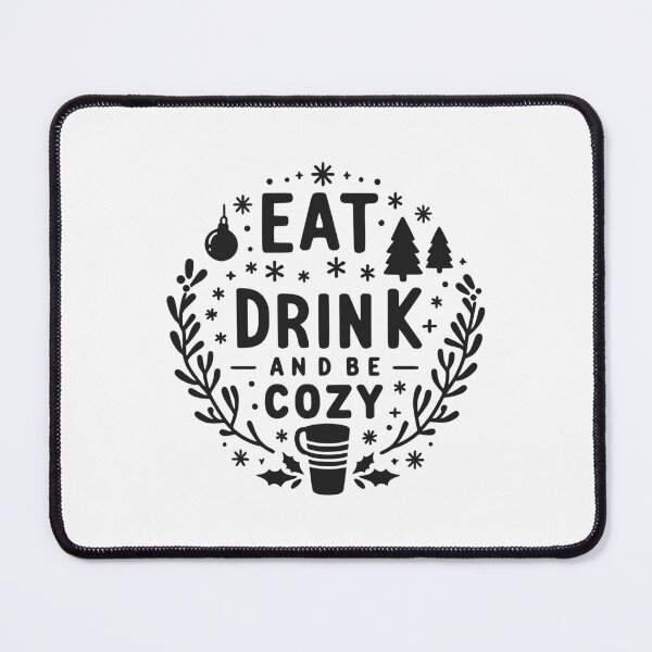 Item preview, Eat Drink and Be Cozy designed and sold by Frank Ring.