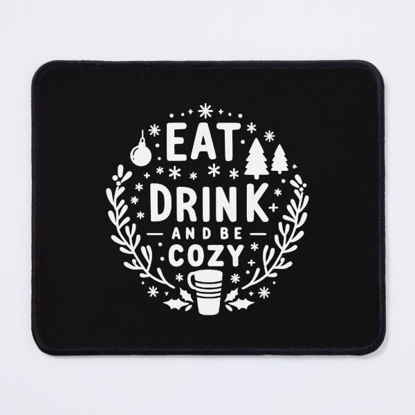 Item preview, Eat Drink and Be Cozy designed and sold by Frank Ring.