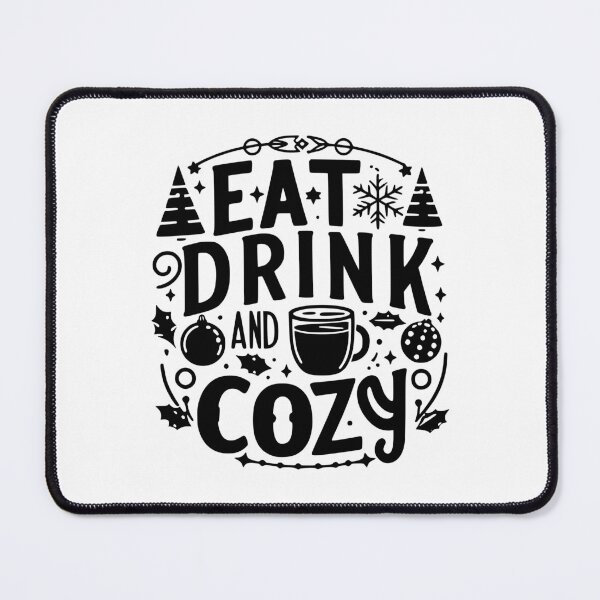 Item preview, Eat Drink and Be Cozy designed and sold by Frank Ring.