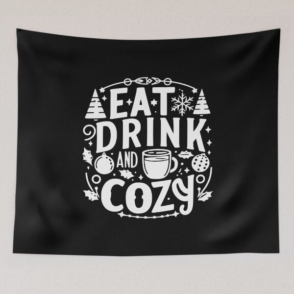 Item preview, Eat Drink and Be Cozy designed and sold by Frank Ring.