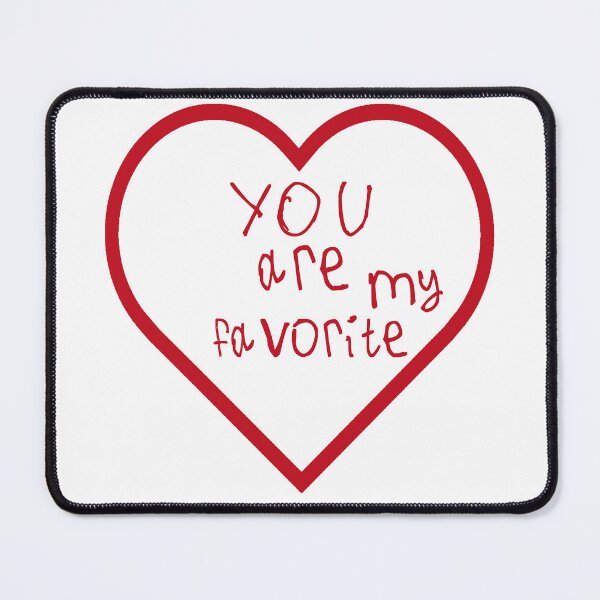 Item preview, You Are My Favourite designed and sold by kinpirks.