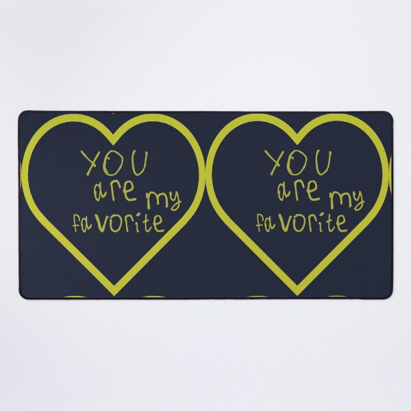 Item preview, You Are My Favourite designed and sold by kinpirks.