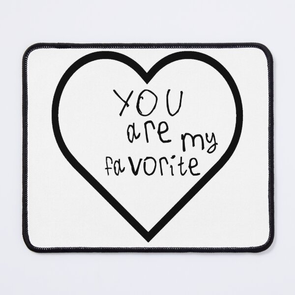 Item preview, You Are My Favourite designed and sold by kinpirks.